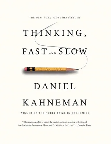 Thinking, Fast and Slow by Daniel Kahneman